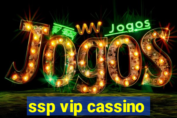 ssp vip cassino